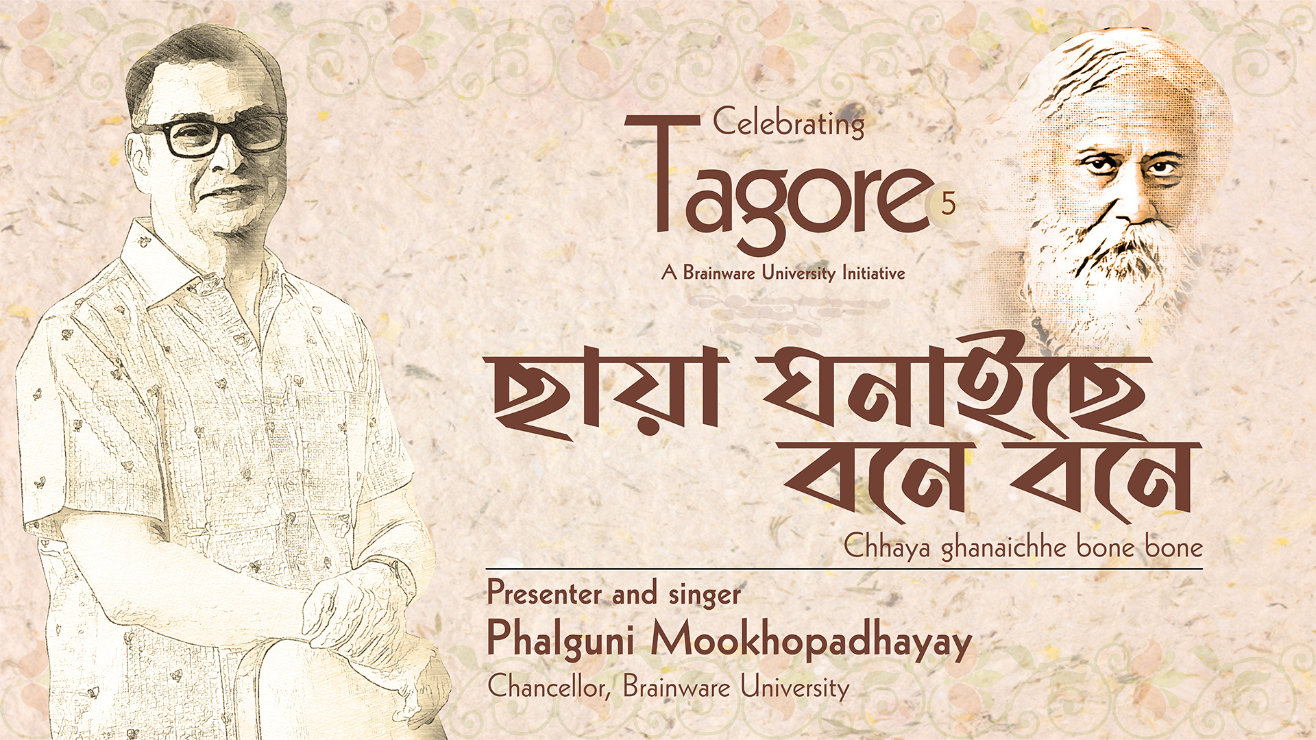 Celebrating Tagore: A Brainware University Initiative featuring Chancellor Phalguni Mookhopadhayay presenting and singing the Rabindra Sangeet "Chhaya ghanaichhe bone bone."